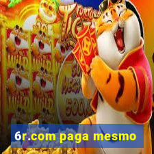 6r.com paga mesmo